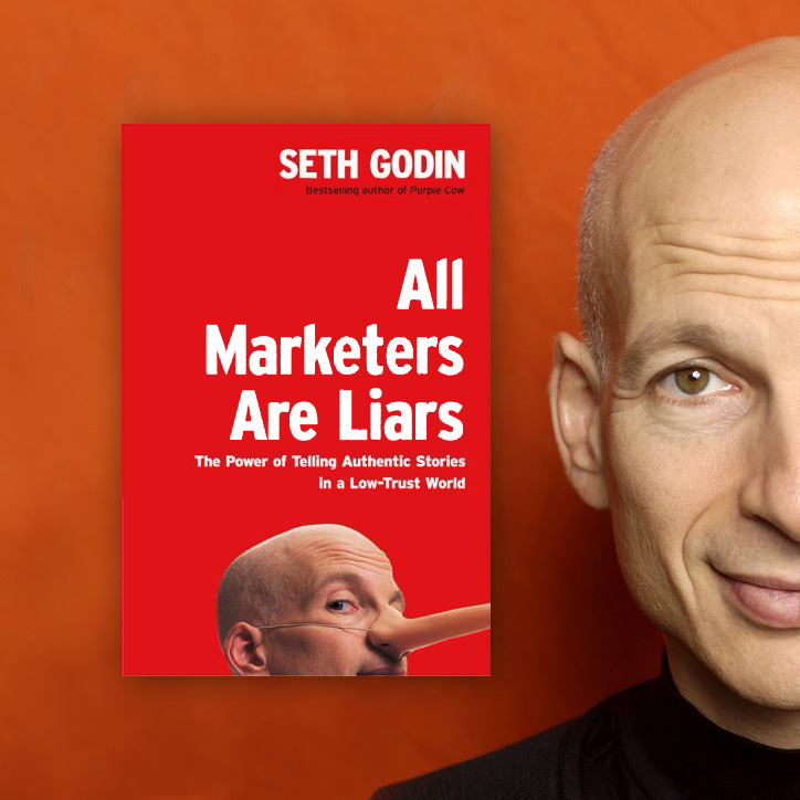 All Marketers Are Liars by Seth Godin