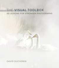 The Visual Toolbox: 60 Lessons for Stronger Photographs by David duChemin